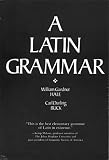 Hale, W.G.: Latin Grammar