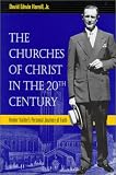 Harrell, David Edwin, Jr.: The Churches of Christ in the 20th Century: Homer Hailey's Personal Journey of Faith Harrell, David Edwin, Jr.: The Churches of Christ in the 20th Century: Homer Hailey's Personal Journey of Faith
