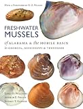 Williams, James D.: Freshwater Mussels of Alabama and the Mobile Basin in Georgia, Mississippi, and Tennessee Williams, James D.: Freshwater Mussels of Alabama and the Mobile Basin in Georgia, Mississippi, and Tennessee