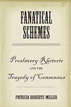Fanatical Schemes: Proslavery Rhetoric and&hellip;
