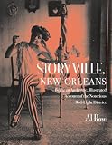 Rose, Al: Storyville, New Orleans, Being an Authentic, Illustrated Account of the Notorious Red-Light District Rose, Al: Storyville, New Orleans, Being an Authentic, Illustrated Account of the Notorious Red-Light District
