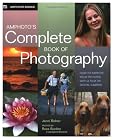 Amphotos Complete Book of Photography: How to Improve Your Pictures with a Film or Digital Camera