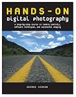 Hands-On Digital Photography: A Step-by-Step Course in Camera Controls, Software Techniques, and Successful Imaging