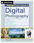 The Betterphoto Guide to Digital Photography