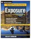 The BetterPhoto Guide to Exposure