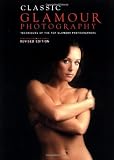 Banks, Iain: Classic Glamour Photography: Techniques of the Top Glamour Photographers Banks, Iain: Classic Glamour Photography: Techniques of the Top Glamour Photographers