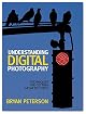 Understanding Digital Photography: Techniques for Getting Great Pictures