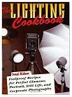 The Lighting Cookbook: Foolproof Recipes for Perfect Glamour, Portrait, Still Life and Corporate Photographs