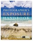 Photographer's Exposure Handbook: Professional Techniques for Using Your Equipment Effectively and Creatively