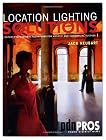 Location Lighting Solutions: Expert Professional Techniques for Artistic and Commercial Success