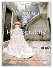 Wedding Photography Unveiled: Inspiration and Insight from 20 Top Photographers