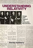 Goldberg, Stanley: Understanding Relativity Goldberg, Stanley: Understanding Relativity