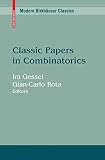 Gessel, I.: Classic Papers in Combinatorics