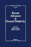 Janis, Allen I.: Recent Advances in General Relativity: Essays in Honor of Ted Newman Janis, Allen I.: Recent Advances in General Relativity: Essays in Honor of Ted Newman