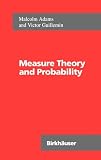 Guillemin, Victor W.: Measure Theory and Probability Guillemin, Victor W.: Measure Theory and Probability
