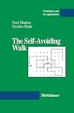 Madras, Neal: The Self-Avoiding Walk Madras, Neal: The Self-Avoiding Walk