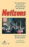 Hauben, Ronda: Netizens: On the History and Impact of Usenet and the Internet