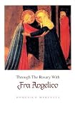 Marcucci, Domenico: Through the Rosary With Fra Angelico