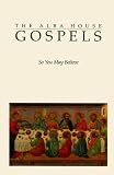 Wauck, Mark A.: The Alba House Gospels: So You May Believe