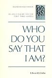 Ciuba, Edward J.: Who Do You Say That I Am?: An Adult Inquiry into the First Three Gospels