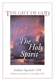 Apostoli, Andrew: The Gift of God: The Holy Spirit