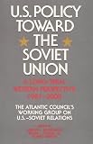 Kennedy, Robert: U.S. Policy Toward the Soviet Union: A Long Term Western Perspective 1987-20000