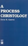 Griffin, David Ray: A Process Christology Griffin, David Ray: A Process Christology