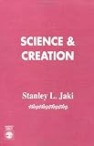 Jaki, Stanley L.: Science and Creation : From Eternal Cycles to an Oscillating Universe