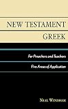 Windham, Neal: New Testament Greek for Preachers and Teachers: Five Areas of Application Windham, Neal: New Testament Greek for Preachers and Teachers: Five Areas of Application