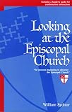 Sydnor, William: Looking at the Episcopal Church Sydnor, William: Looking at the Episcopal Church