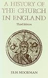 Moorman, John R. H.: A History of the Church in England
