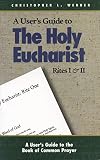 Webber, Christopher L.: The Holy Eucharist: Rites I & II Webber, Christopher L.: The Holy Eucharist: Rites I & II