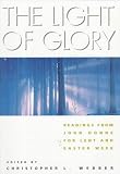 Donne, John: The Light of Glory: Readings from John Donne for Lent and Easter Week Donne, John: The Light of Glory: Readings from John Donne for Lent and Easter Week