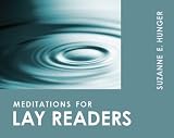 Hunger, Suzanne E.: Meditations for Lay Readers Hunger, Suzanne E.: Meditations for Lay Readers