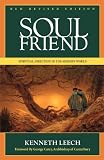 Leech, Kenneth: Soul Friend: Spiritual Direction in the Modern World Leech, Kenneth: Soul Friend: Spiritual Direction in the Modern World