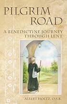 Pilgrim Road: A Benedictine Journey Through&hellip;