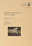 Society of Photo-Optical Instrumentation Engineers: Optical Inspection and Testing: Proceedings of a Conference Held 17-18 November 1992 Boston, Massachusetts