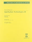 Society of Photo-Optical Instrumentation Engineers: Proceedings of the Ophthalmic Technologies Iii/Vol No 1877: 16-18 January 1992, Los Angeles, California