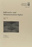 Lee, S. H.: Diffractive and Miniaturized Optics: Proceedings of a Conference Held 12-13 July 1993 San Diego, California Lee, S. H.: Diffractive and Miniaturized Optics: Proceedings of a Conference Held 12-13 July 1993 San Diego, California
