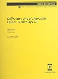 Society of Photo-Optical Instrumentation Engineers: Diffractive and Holographic Optics Technology III: 1-2 February, 1996, San Jose, California Society of Photo-Optical Instrumentation Engineers: Diffractive and Holographic Optics Technology III: 1-2 February, 1996, San Jose, California