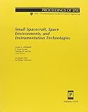 Society of Photo-Optical Instrumentation Engineers: Small Spacecraft Space Environments & Instrumentation Technologies: 27-28 July 1997, San Diego, California Society of Photo-Optical Instrumentation Engineers: Small Spacecraft Space Environments & Instrumentation Technologies: 27-28 July 1997, San Diego, California