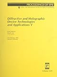 Lee, Sing H.: Diffractive and Holographic Device Technologies and Applications V Lee, Sing H.: Diffractive and Holographic Device Technologies and Applications V