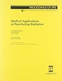 Barber, H. Bradford: Medical Applications of Penetrating Radiation: 22-23 July 1999, Denver, Colorado