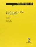 Society of Photo-Optical Instrumentation Engineers: Developments in X-Ray Tomography II: 22-23 July, 1999, Denver, Colorado