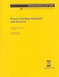 Society of Photo-Optical Instrumentation Engineers: Power-Limiting Materials and Devices: 21-22 July 1999  Denver, Colorado