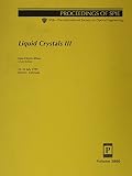 Society of Photo-Optical Instrumentation Engineers: Liquid Crystals III: 21-22 July 1999 Denver, Colorado