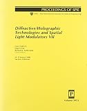 Society of Photo-Optical Instrumentation Engineers: Diffractive/Holographic Technologies and Spatial Light Modulators VII: 24-25 January 2000, San Jose, California Society of Photo-Optical Instrumentation Engineers: Diffractive/Holographic Technologies and Spatial Light Modulators VII: 24-25 January 2000, San Jose, California
