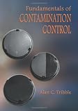 Tribble, Alan C.: Fundamentals of Contamination Control Tribble, Alan C.: Fundamentals of Contamination Control