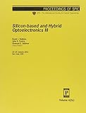 Society of Photo-Optical Instrumentation Engineers: Silicon-Based and Hybrid Optoelectronics III: 23-24 January, 2001, San Jose, USA