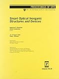 Society of Photo-Optical Instrumentation Engineers: Smart Optical Inorganic Structures and Devices: 16-19 August, 2000, Vilnius, Lithuania Society of Photo-Optical Instrumentation Engineers: Smart Optical Inorganic Structures and Devices: 16-19 August, 2000, Vilnius, Lithuania